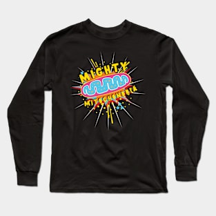 Mighty Mitochondria Science Geek Long Sleeve T-Shirt